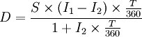 D=/frac{S/times(I_1-I_2)/times/frac{T}{360}}{1+I_2/times/frac{T}{360}}