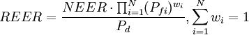 REER=/frac{NEER/cdot /prod_{i=1}^N (P_{fi})^{w_i}}{P_d},/sum_{i=1}^N w_i=1