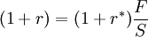 (1+r)=(1+r^*)/frac{F}{S}